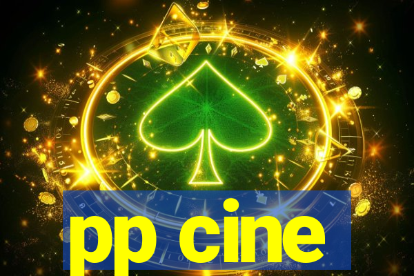 pp cine